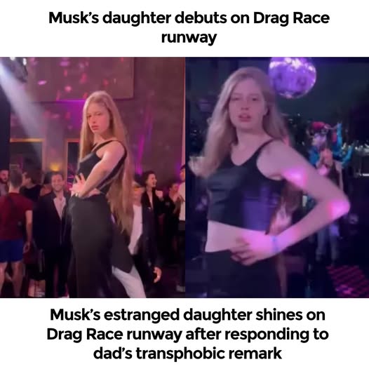 Musk’s estranged daughter shines on Drag Race runway after boldly responding to dad’s transphobic remark